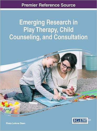 Emerging Research in Play Therapy, Child Counseling, and Consultation (Advances in Psychology, Mental Health, and Behavioral Studies)